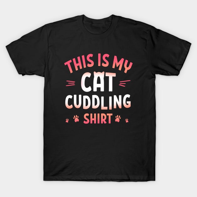 This is my Cat Cuddling Shirt T-Shirt by yellowpomelo